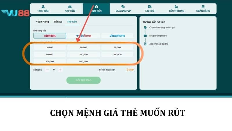 Rút Tiền VU88 - Hướng Dẫn Rút Tiền Thưởng Về Tài Khoản Nhanh Chóng Chọn mệnh giá thẻ muốn rút