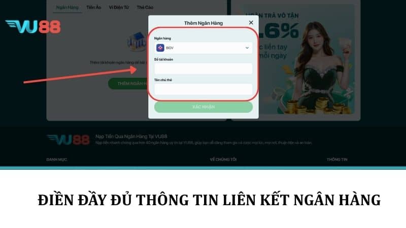 Nạp Tiền VU88 - Hướng Dẫn Các Bước Lên Điểm Với Nhiều Phương Thức Điền đầy đủ thông tin liên kết ngân hàng