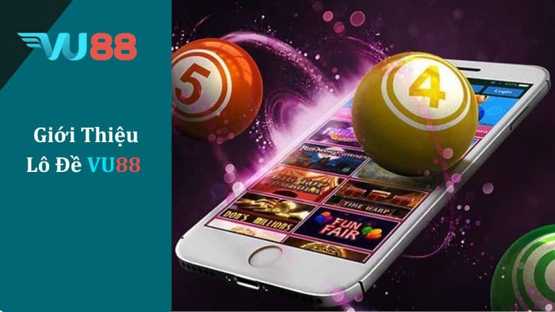 Giới thiệu lô đề VU88