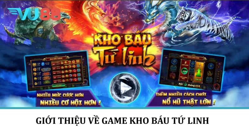 Giới thiệu về game kho báu tứ linh