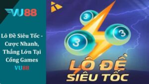 Lô Đề Siêu Tốc - Cược Nhanh, Thắng Lớn Tại Cổng Games VU88 Lô Đề Siêu Tốc - Cược Nhanh, Thắng Lớn Tại Cổng Games VU88