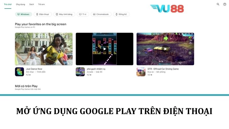 Tải App VU88 - Hướng Dẫn Cách Tải Xuống Nhanh Và Chi Tiết Mở ứng dụng Google Play trên điện thoại