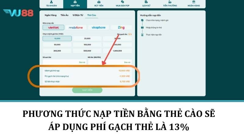 Nạp Tiền VU88 - Hướng Dẫn Các Bước Lên Điểm Với Nhiều Phương Thức Phương thức nạp tiền bằng thẻ cào sẽ áp dụng phí gạch thẻ ;à 13%